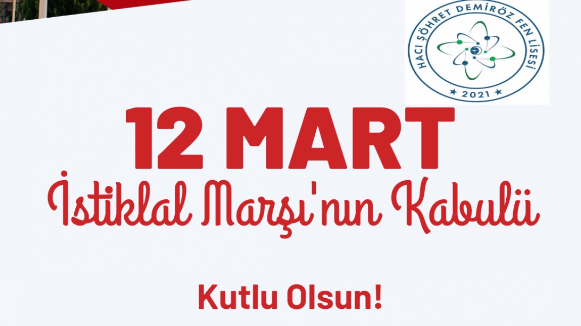 12 Mart İstiklal Marşımızın Kabulünü kutladık.